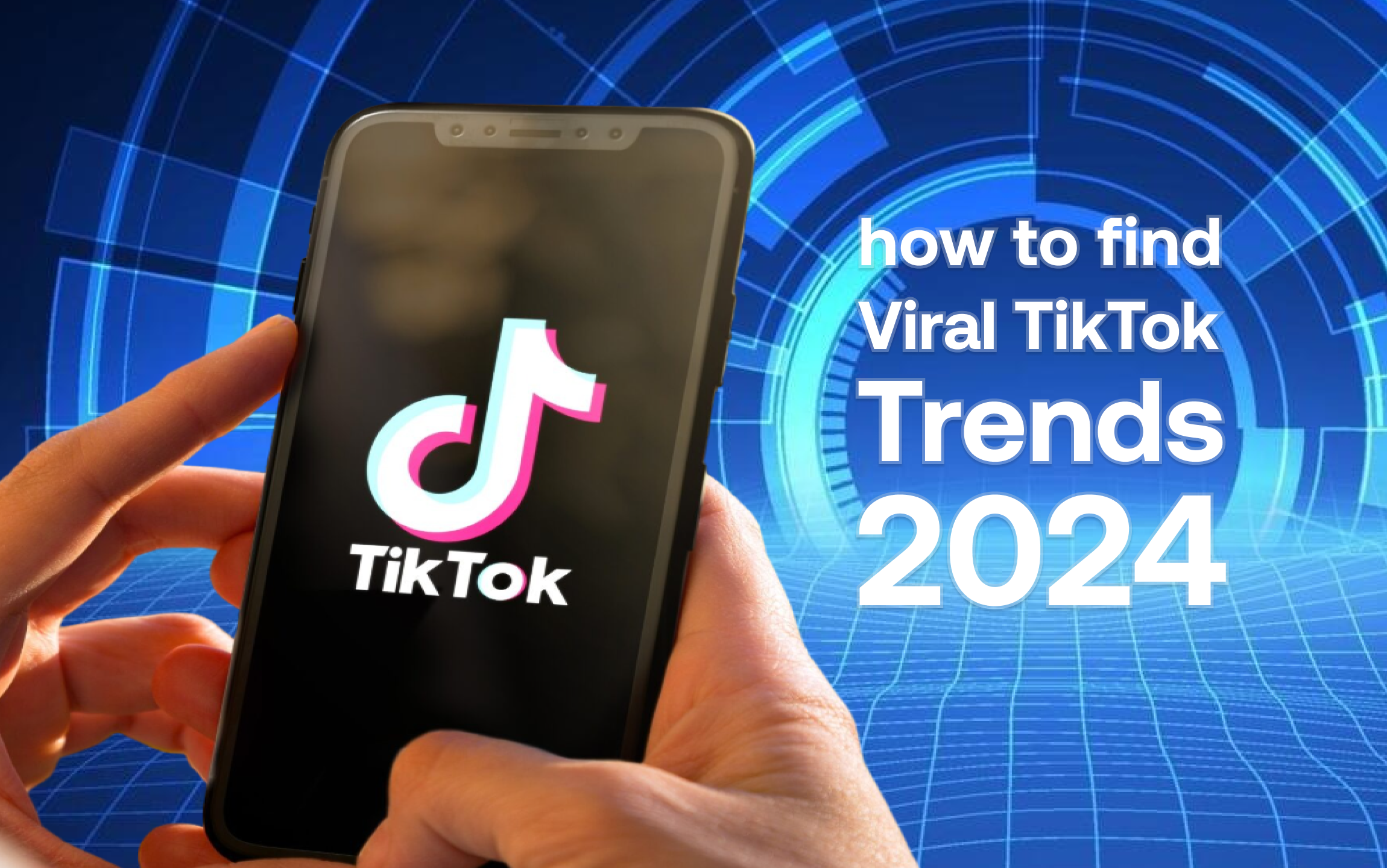 How to Spot Viral TikTok Trends in 2024: The Full Guide